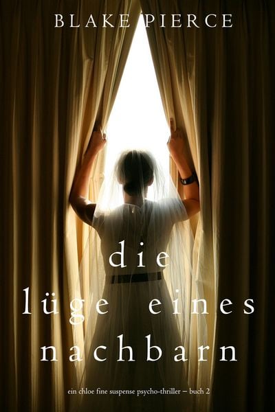Produktbild: Die L&uuml;ge eines Nachbarn (Ein spannender Chloe Fine Psycho-Thriller - Buch 2)
