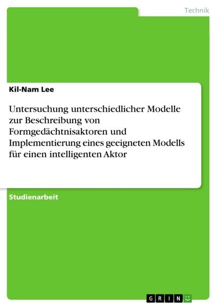 Produktbild: Untersuchung unterschiedlicher Modelle zur Beschreibung von Formged&auml;chtnisaktoren und Implementierung eines geeigneten M