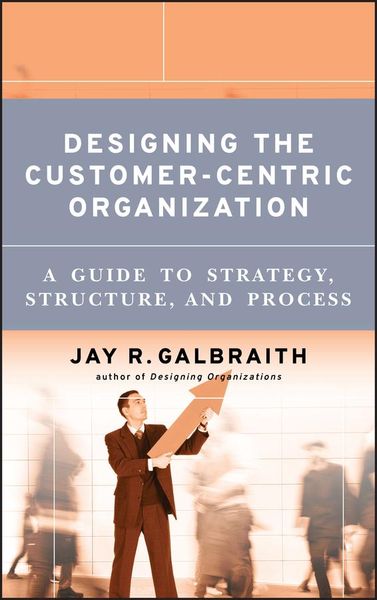 Produktbild: Designing the Customer-Centric Organization