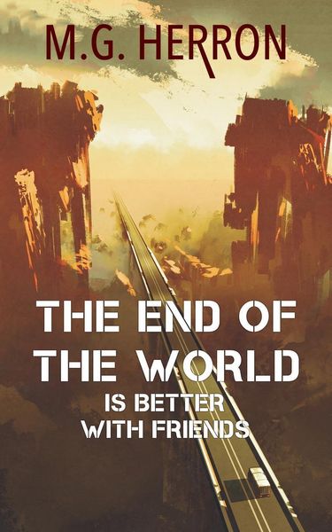 Produktbild: The End of the World Is Better with Friends: A Post-Apocalyptic Story