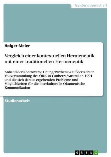 Vergleich einer kontextuellen Hermeneutik mit einer traditionellen Hermeneutik, Taschenbuch von Holger Meier, GRIN, 9783656095354