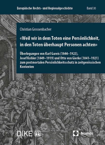 «Weil wir in dem Toten eine Persönlichkeit, in den Toten überhaupt Personen achten», Gebundene Ausgabe von Christian Grossenbacher, Nomos,