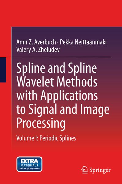 Produktbild: Spline and Spline Wavelet Methods with Applications to Signal and Image Processing