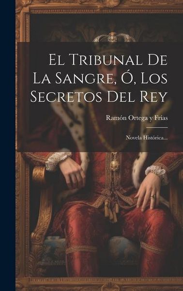 Produktbild: El Tribunal De La Sangre, &Oacute;, Los Secretos Del Rey