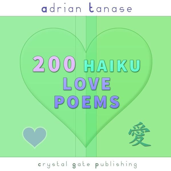 200 Haiku Love Poems - Adrian Tanase, Audio, 4061707642234