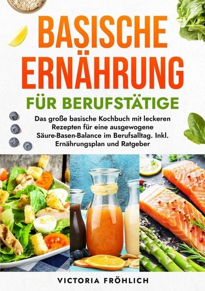 Produktbild: Basische Ern&auml;hrung f&uuml;r Berufst&auml;tige