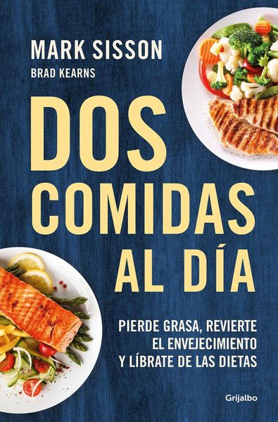 Produktbild: DOS Comidas Al D&iacute;a: Pierde Grasa, Revierte El Envejecimiento Y L&iacute;brate de Las Dietas/ Two Meals a Day: The Simple, Sustainable Strategy to Lose Fat, R