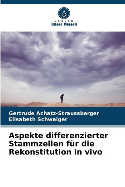 Aspekte differenzierter Stammzellen für die Rekonstitution in vivo, Taschenbuch von Gertrude Achatz-Straussberger , Elisabeth Schwaiger, Verlag Unser