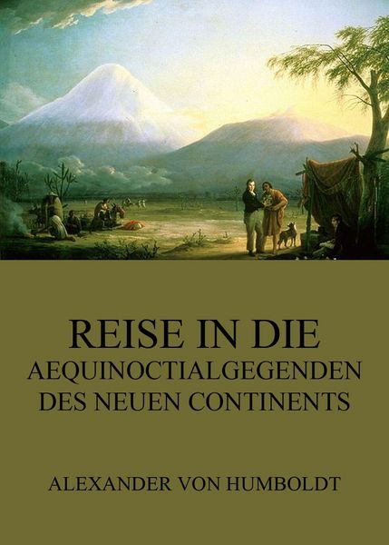 Produktbild: Reise in die Aequinoctialgegenden des neuen Continents