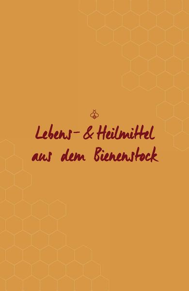 Produktbild: Bienensch&auml;tze &ndash; Honig, Pollen, Propolis & Co.