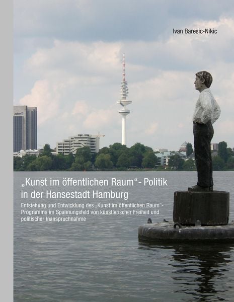 Produktbild: Kunst im &ouml;ffentlichen Raum-Politik in der Hansestadt Hamburg