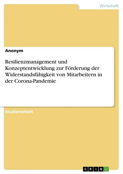 Produktbild: Resilienzmanagement und Konzeptentwicklung zur F&ouml;rderung der Widerstandsf&auml;higkeit von Mitarbeitern in der Corona-Pandemie