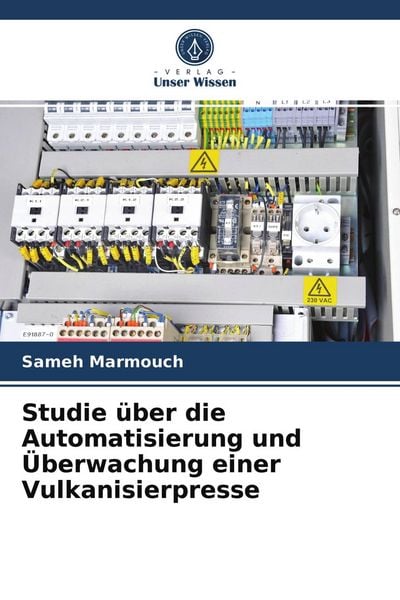 Produktbild: Studie &uuml;ber die Automatisierung und &Uuml;berwachung einer Vulkanisierpresse