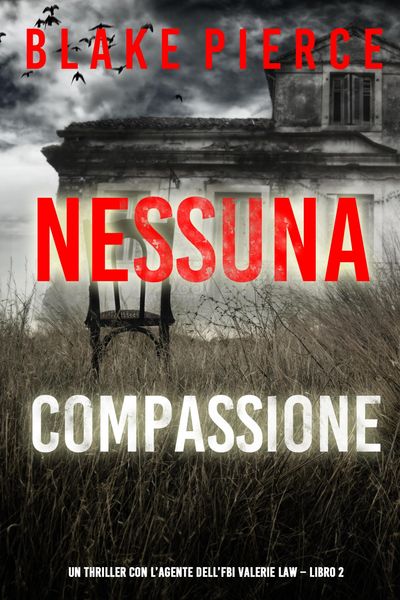 Produktbild: Nessuna Compassione (Un thriller con l'agente dell'FBI Valerie Law - Libro 2)