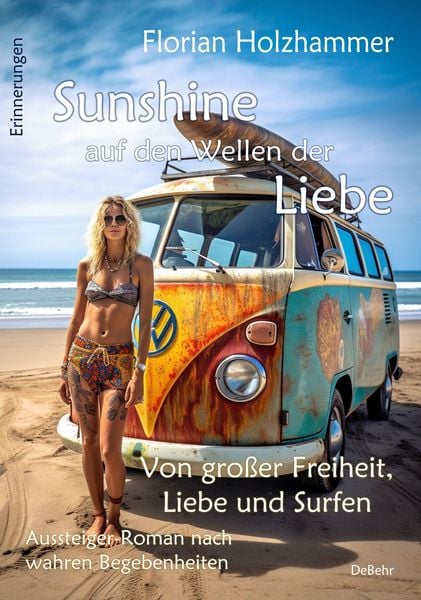 Produktbild: Sunshine auf den Wellen der Liebe - Von gro&szlig;er Freiheit, Liebe und Surfen - Aussteiger-Roman nach wahren Begebenheiten