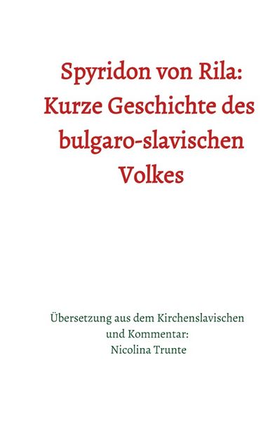 Produktbild: Kleine kirchenslavische Reihe / Spyridon von Rila: Kurze Geschichte des bulgaro-slavischen Volkes