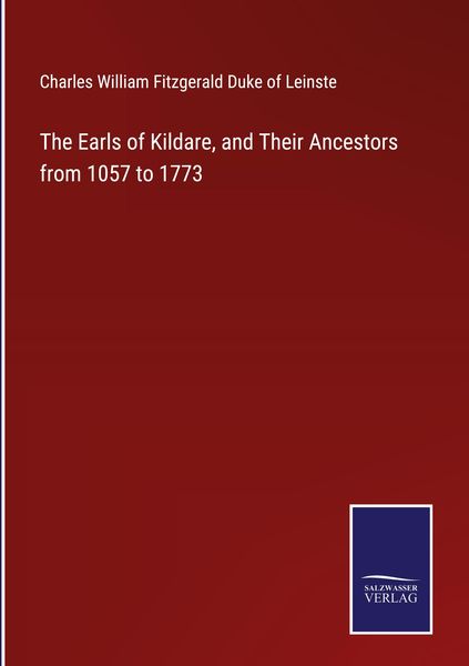 Produktbild: The Earls of Kildare, and Their Ancestors from 1057 to 1773