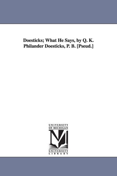 Produktbild: Doesticks; What He Says, by Q. K. Philander Doesticks, P. B. [Pseud.]