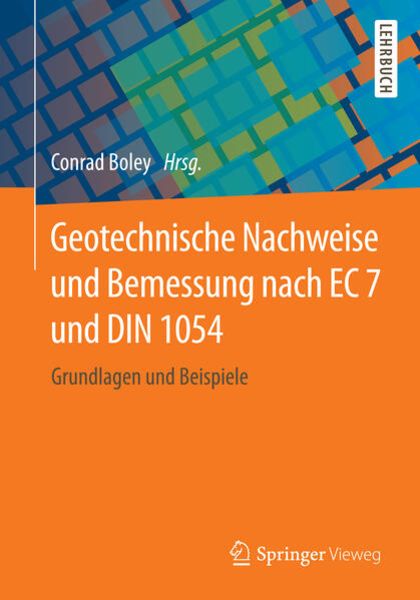 Geotechnische Nachweise und Bemessung nach EC 7 und DIN 1054, Taschenbuch von , Springer Fachmedien Wiesbaden GmbH, 978-3-658-07841-6