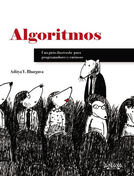 Algoritmos : guía ilustrada para programadores y curiosos