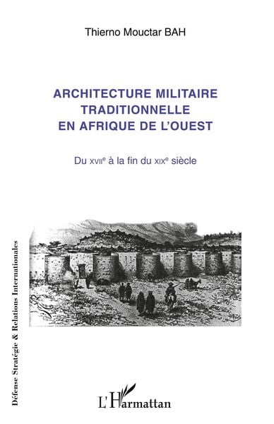 Produktbild: Architecture militaire traditionnelle en Afrique de l'Ouest