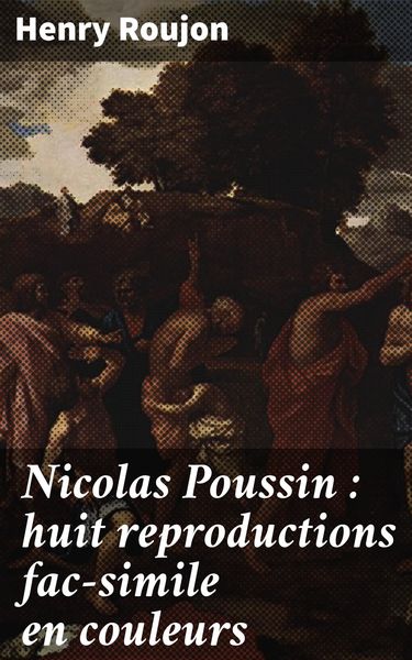 Produktbild: Nicolas Poussin : huit reproductions fac-simile en couleurs