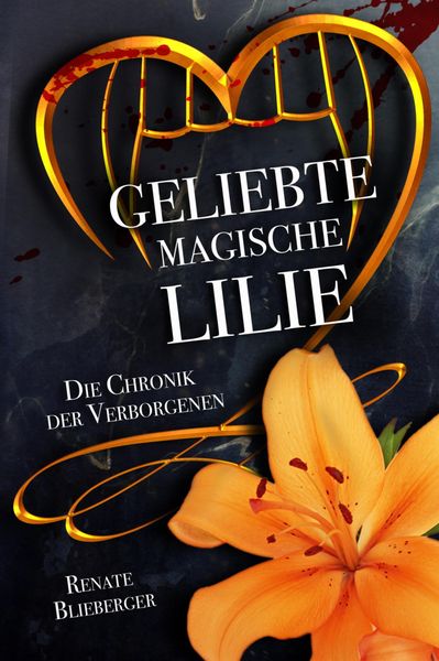 Produktbild: Die Chronik der Verborgenen - Geliebte magische Lilie