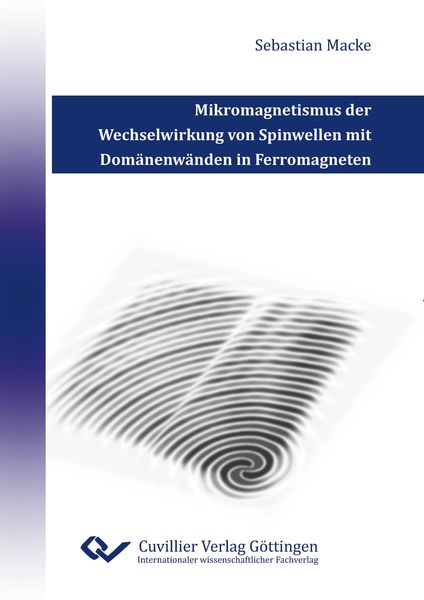 Produktbild: Mikromagnetismus der Wechselwirkung von Spinwellen mit Dom&auml;nenw&auml;nden in Ferromagneten