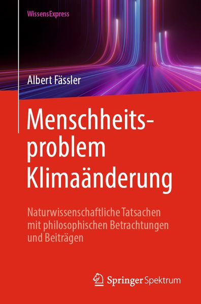 Menschheitsproblem Klimaänderung, Taschenbuch von Albert Fässler, Springer Berlin, 9783662685419