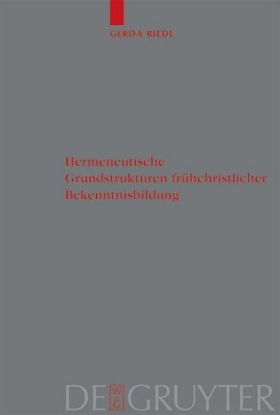 Produktbild: Hermeneutische Grundstrukturen fr&uuml;hchristlicher Bekenntnisbildung