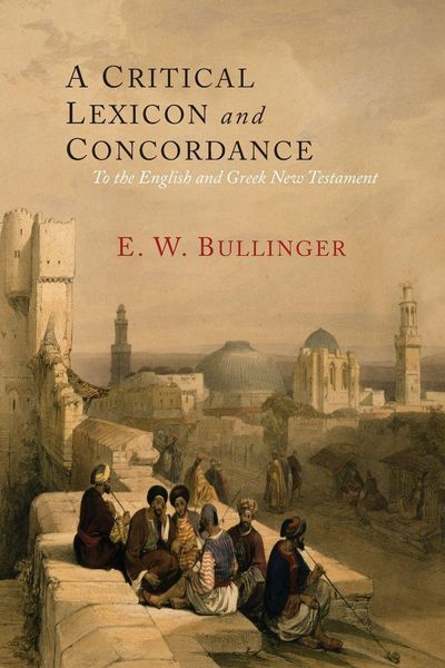 Produktbild: A Critical Lexicon and Concordance to the English and Greek New Testament