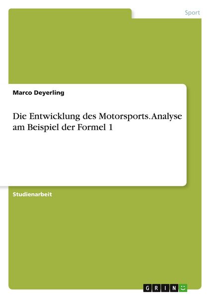 Produktbild: Die Entwicklung des Motorsports. Analyse am Beispiel der Formel 1
