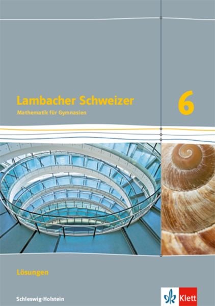 Lambacher Schweizer Mathematik 6. Ausgabe Schleswig-Holstein. Lösungen Klasse 6, Geheftet von , Klett Schulbuchverlag, 978-3-12-733963-5