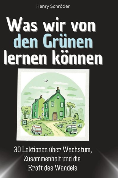 Produktbild: Was wir von den Gr&uuml;nen lernen k&ouml;nnen