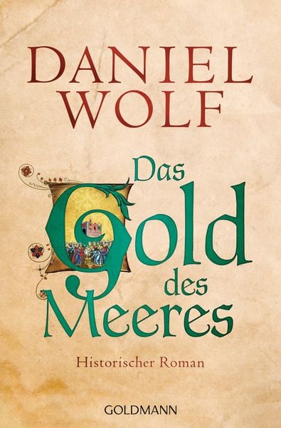 Das Gold des Meeres / Fleury Band 3, Taschenbuch von Daniel Wolf, Goldmann