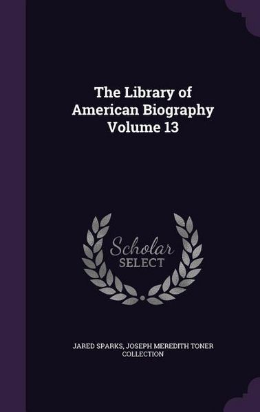 Produktbild: The Library of American Biography Volume 13