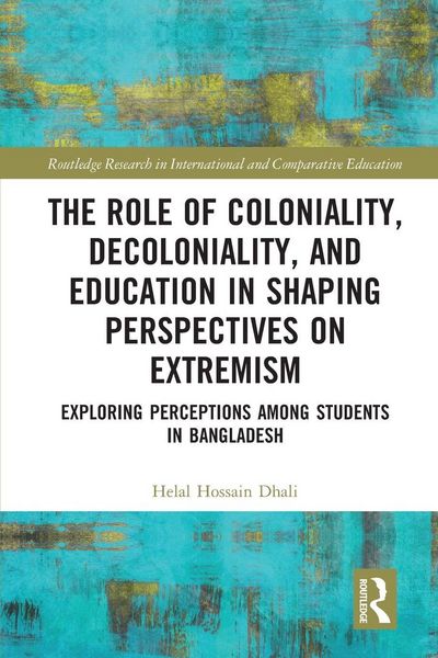 Produktbild: The Role of Coloniality, Decoloniality, and Education in Shaping Perspectives on Extremism