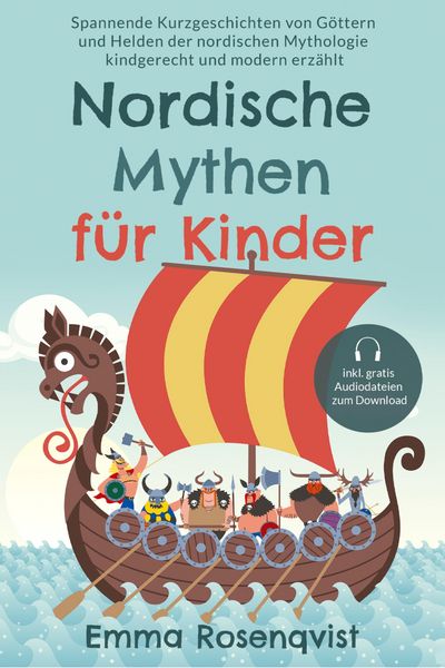Produktbild: Nordische Mythen f&uuml;r Kinder: Spannende Kurzgeschichten von G&ouml;ttern und Helden der nordischen Mythologie kindgerecht und modern erz&auml;hlt