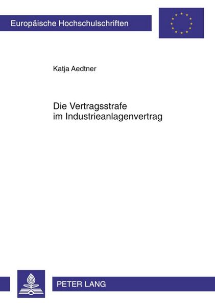 Produktbild: Die Vertragsstrafe im Industrieanlagenvertrag
