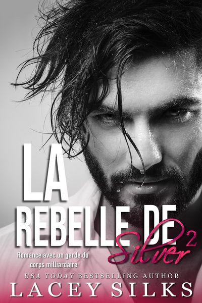 Produktbild: La Rebelle de Silver (Saga des Fr&egrave;res Silver, #2)