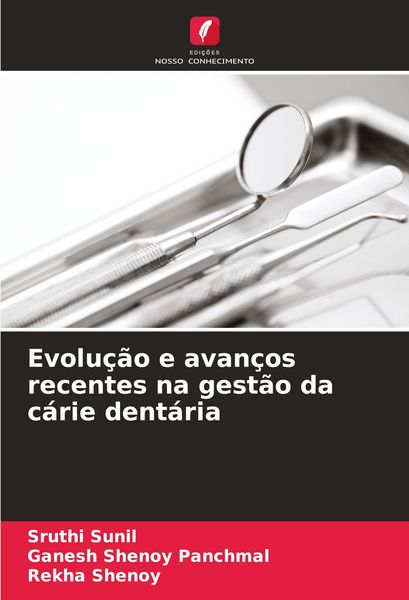 Produktbild: Evolu&ccedil;&atilde;o e avan&ccedil;os recentes na gest&atilde;o da c&aacute;rie dent&aacute;ria