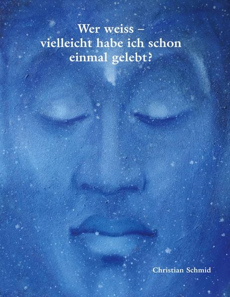 Produktbild: Wer weiss - vielleicht habe ich schon einmal gelebt?