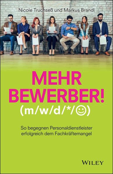Produktbild: Mehr Bewerber!: So begegnen Personaldienstleister erfolgreich dem Fachkr&auml;ftemangel