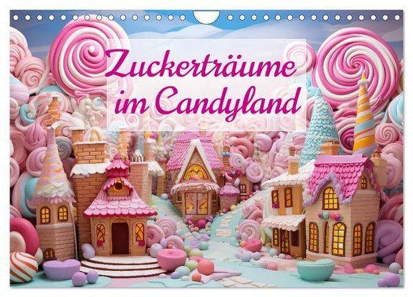 Zuckerträume im Candyland (Wandkalender 2026 DIN A4 quer), CALVENDO Monatskalender