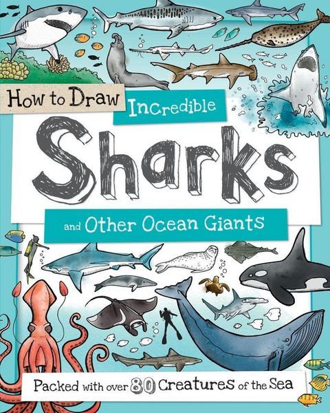 Produktbild: How to Draw Incredible Sharks and Other Ocean Giants