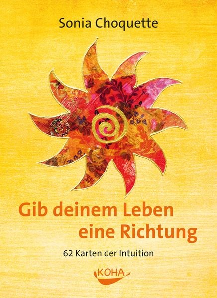 Gib deinem Leben eine Richtung, Sonstige von Sonia Choquette, KOHA-Verlag, 978-3-86728-158-4