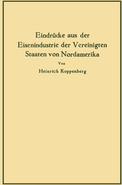 Produktbild: Eindr&uuml;cke aus der Eisenindustrie der Vereinigten Staaten von Nordamerika