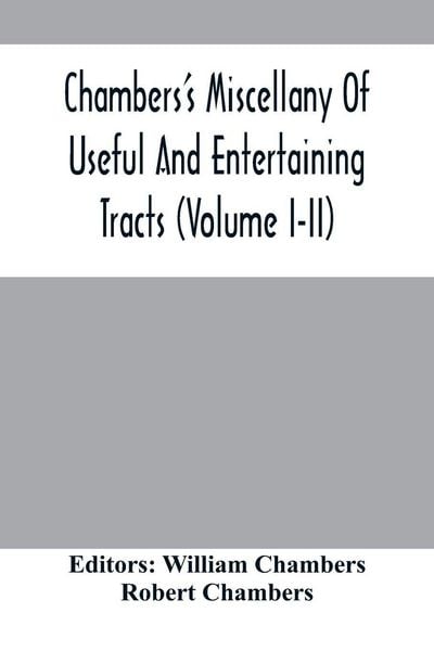 Produktbild: Chambers'S Miscellany Of Useful And Entertaining Tracts (Volume I-Ii)