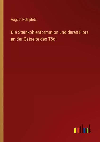 Produktbild: Die Steinkohlenformation und deren Flora an der Ostseite des T&ouml;di