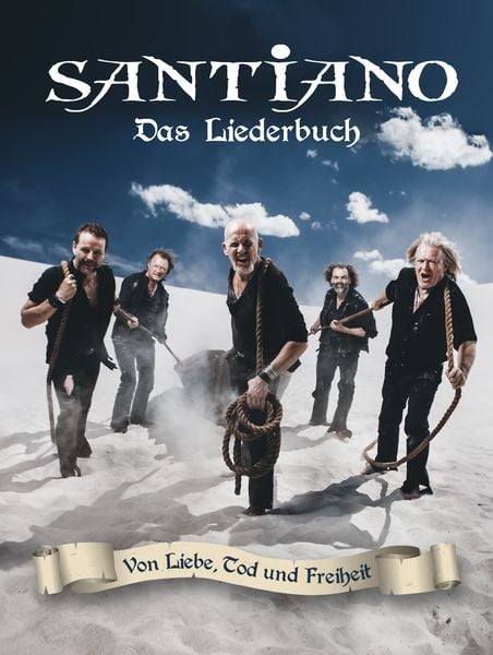 Santiano: Von Liebe, Tod und Freiheit - Das Liederbuch